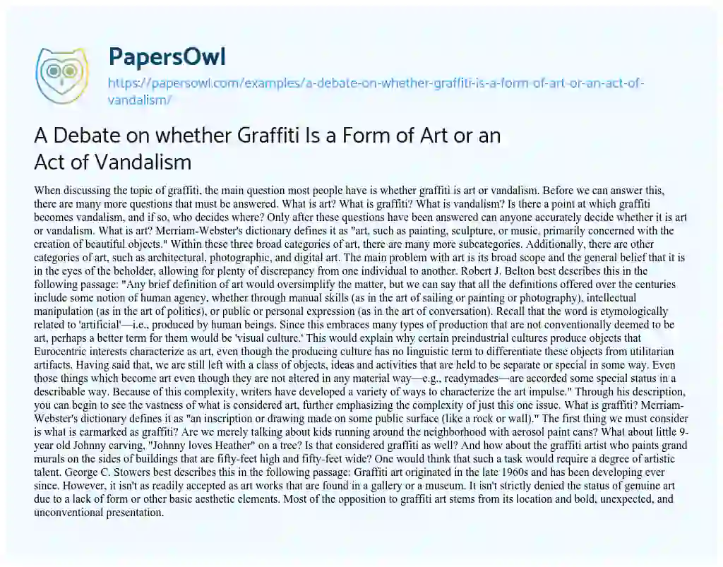 Essay on A Debate on Whether Graffiti is a Form of Art or an Act of Vandalism