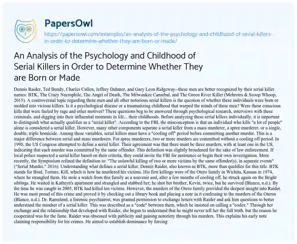 Essay on An Analysis of the Psychology and Childhood of Serial Killers in Order to Determine Whether they are Born or Made