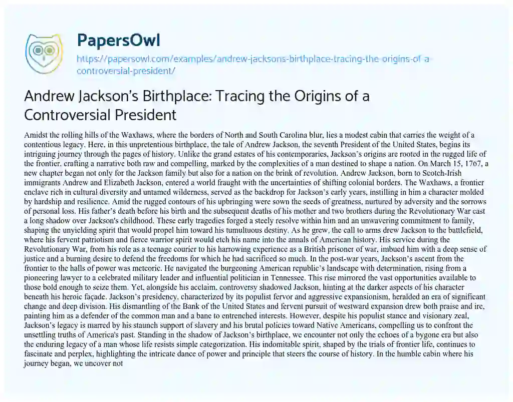 Essay on Andrew Jackson’s Birthplace: Tracing the Origins of a Controversial President