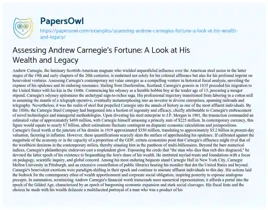 Essay on Assessing Andrew Carnegie’s Fortune: a Look at his Wealth and Legacy