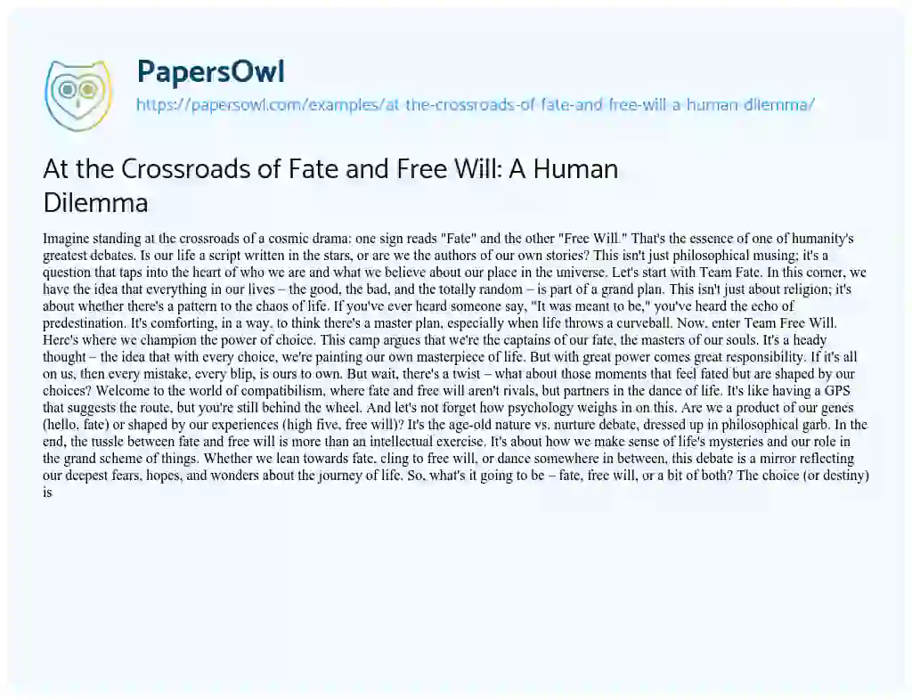 Essay on At the Crossroads of Fate and Free Will: a Human Dilemma