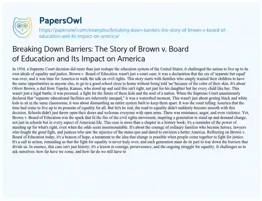 Essay on Breaking down Barriers: the Story of Brown V. Board of Education and its Impact on America