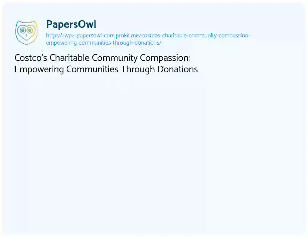 Essay on Costco’s Charitable Community Compassion: Empowering Communities Through Donations
