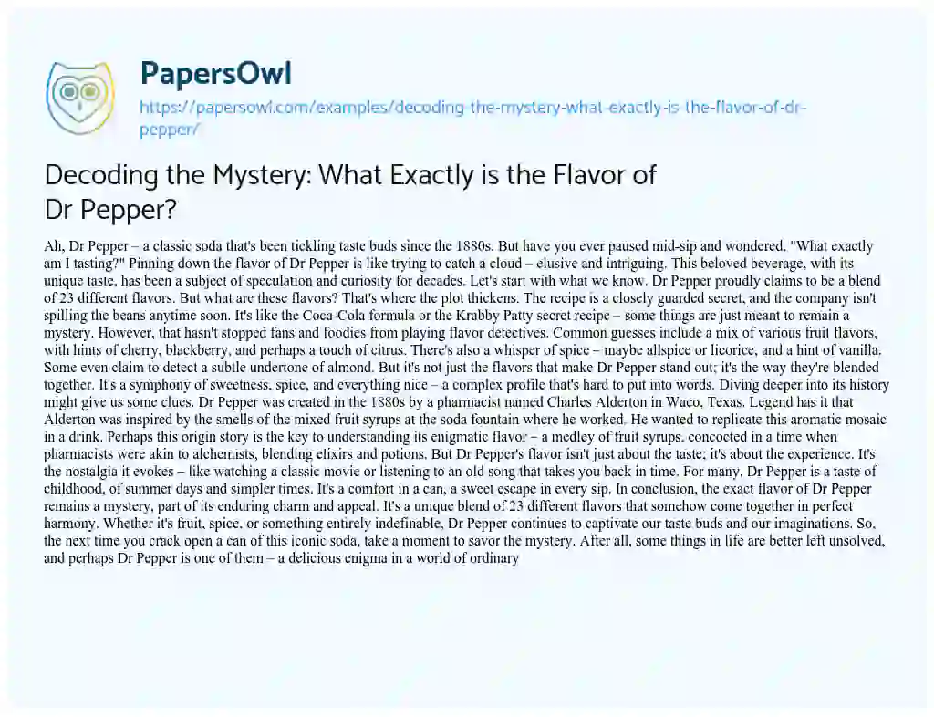 Essay on Decoding the Mystery: what Exactly is the Flavor of Dr Pepper?
