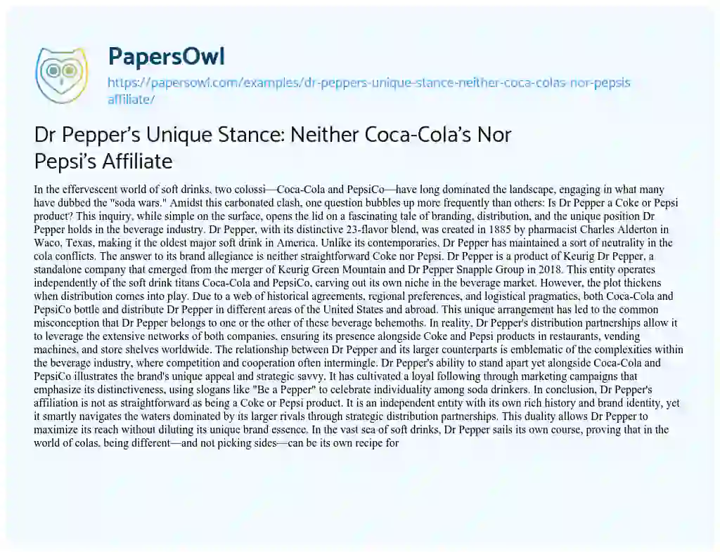 Essay on Dr Pepper’s Unique Stance: Neither Coca-Cola’s nor Pepsi’s Affiliate