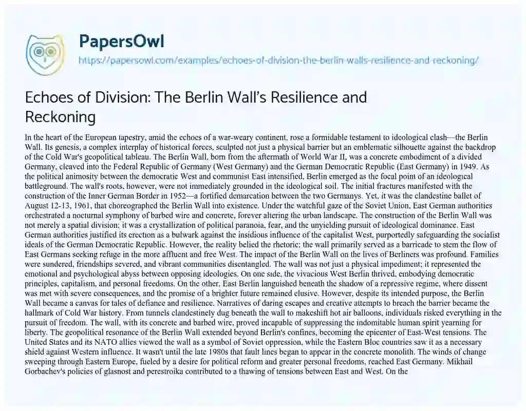 Essay on Echoes of Division: the Berlin Wall’s Resilience and Reckoning