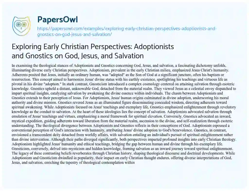 Essay on Exploring Early Christian Perspectives: Adoptionists and Gnostics on God, Jesus, and Salvation