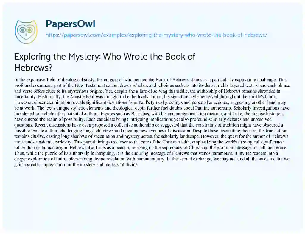 Essay on Exploring the Mystery: who Wrote the Book of Hebrews?