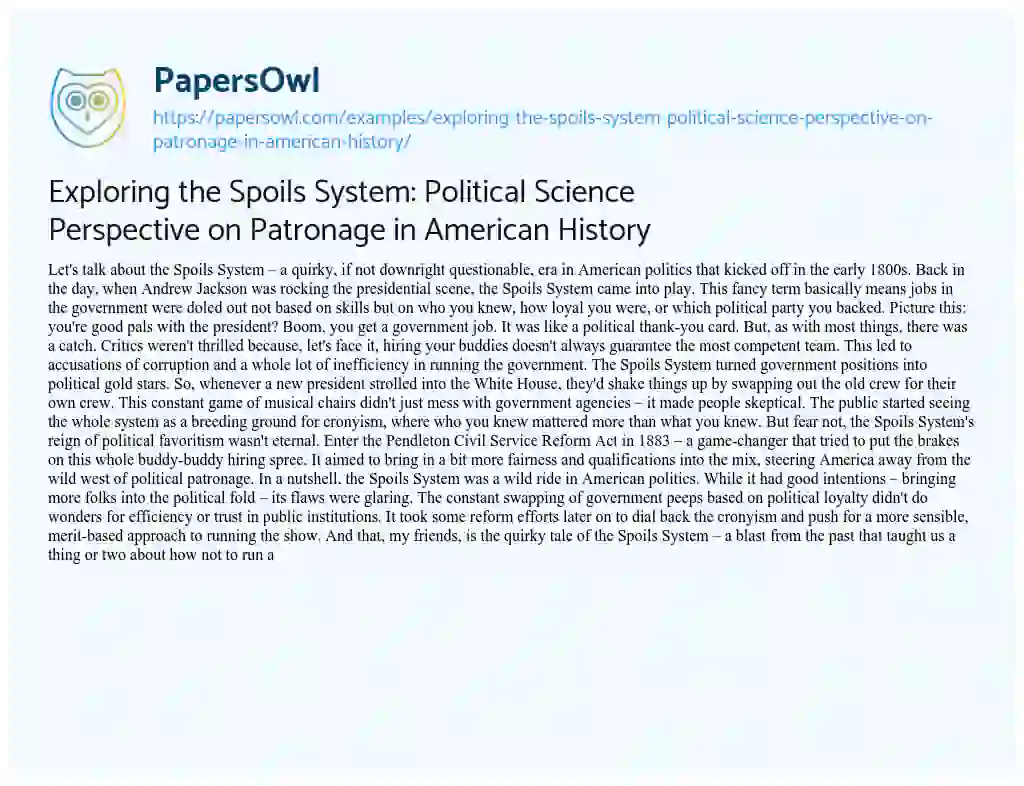 Essay on Exploring the Spoils System: Political Science Perspective on Patronage in American History