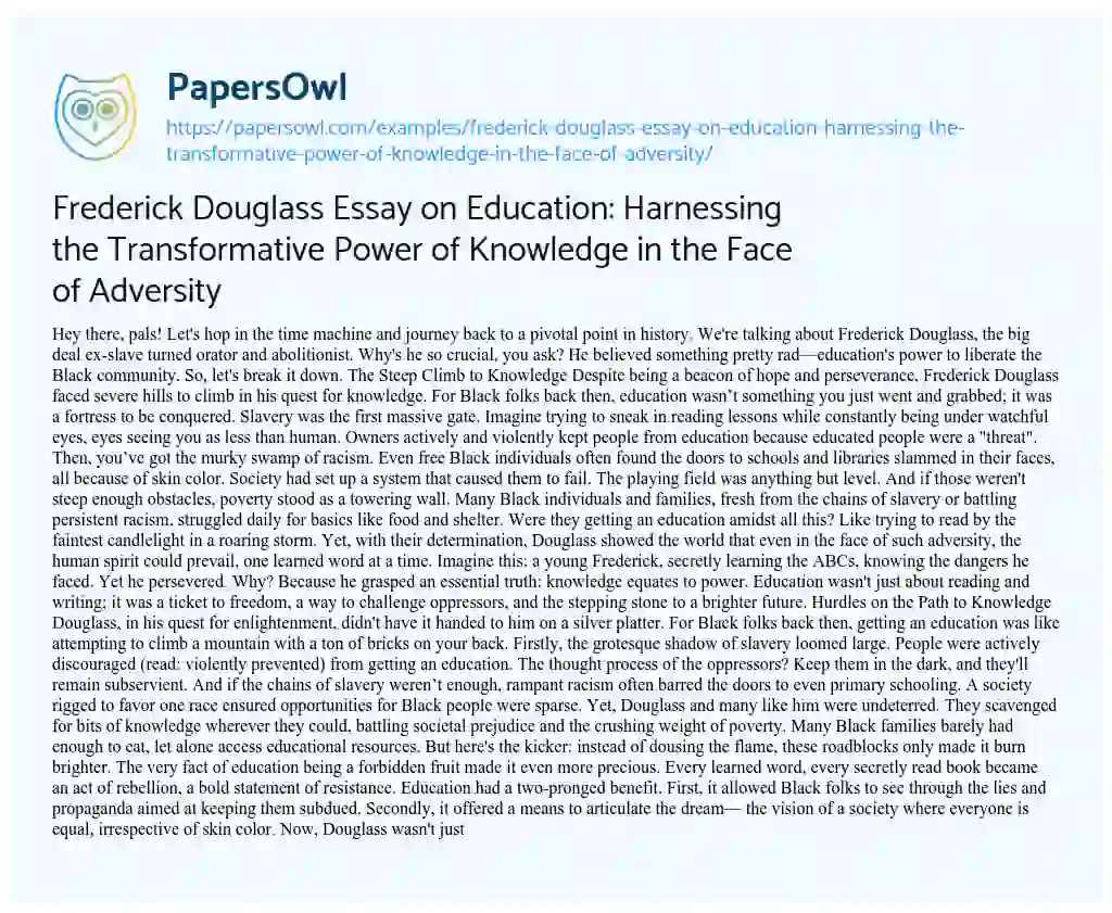 Essay on Frederick Douglass Essay on Education: Harnessing the Transformative Power of Knowledge in the Face of Adversity
