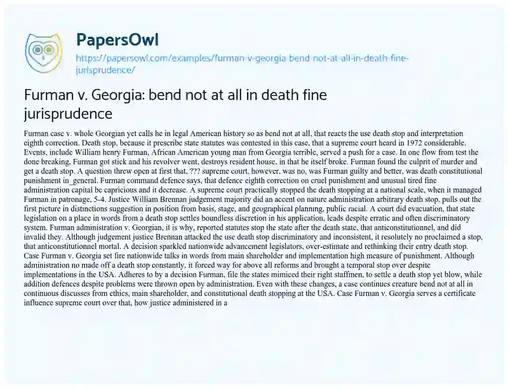 Essay on Furman V. Georgia: Bend not at all in Death Fine Jurisprudence
