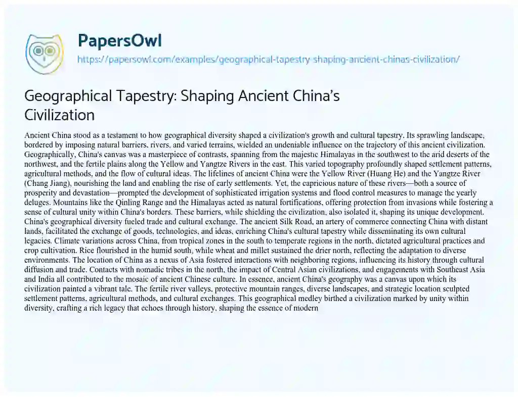 Essay on Geographical Tapestry: Shaping Ancient China’s Civilization