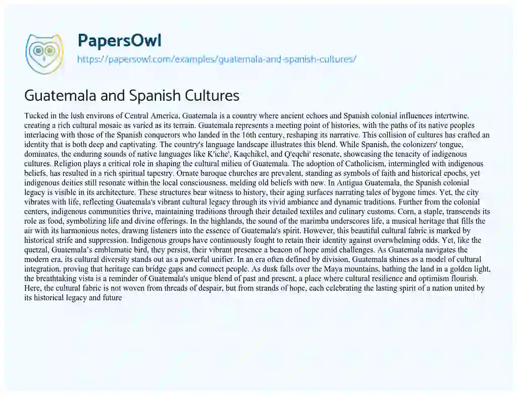 Essay on Guatemala and Spanish Cultures