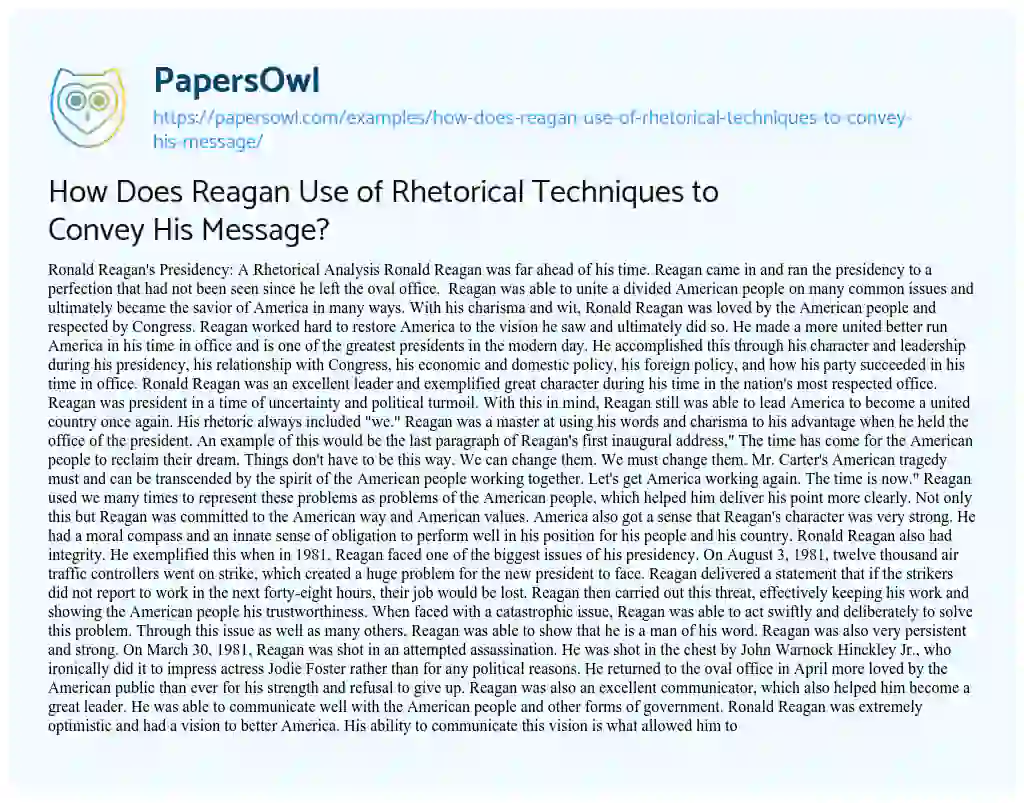 Essay on How does Reagan Use of Rhetorical Techniques to Convey his Message?