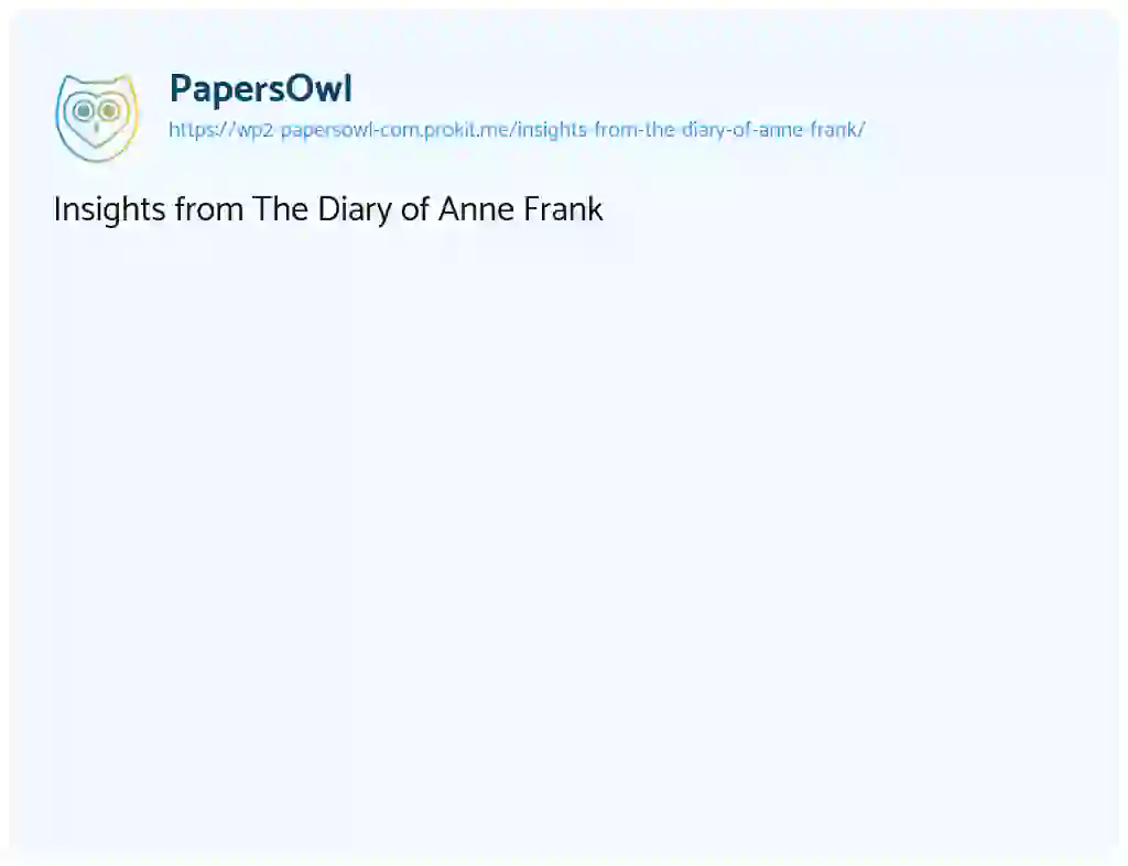 Essay on Insights from The Diary of Anne Frank