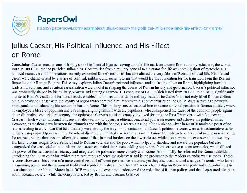 Essay on Julius Caesar, His Political Influence, and His Effect on Rome.