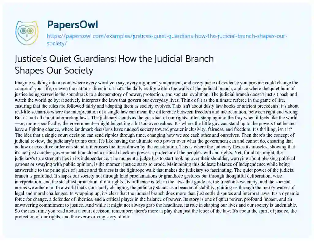 Essay on Justice’s Quiet Guardians: how the Judicial Branch Shapes our Society