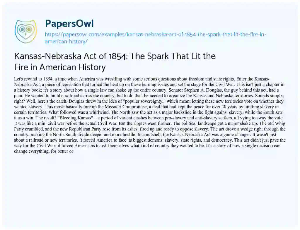 Essay on Kansas-Nebraska Act of 1854: the Spark that Lit the Fire in American History