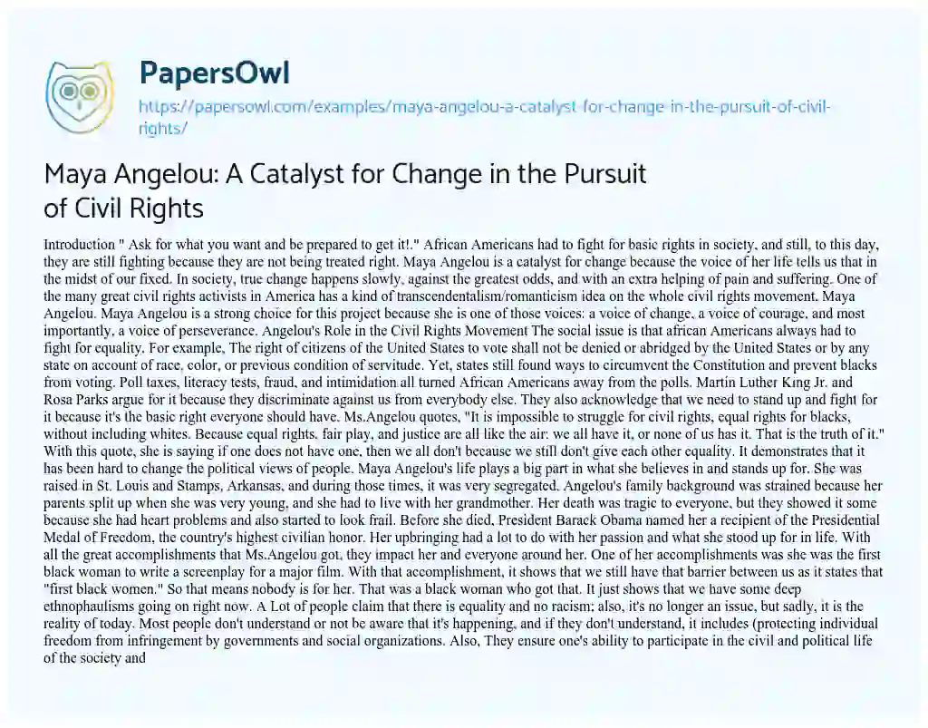 Essay on Maya Angelou: a Catalyst for Change in the Pursuit of Civil Rights