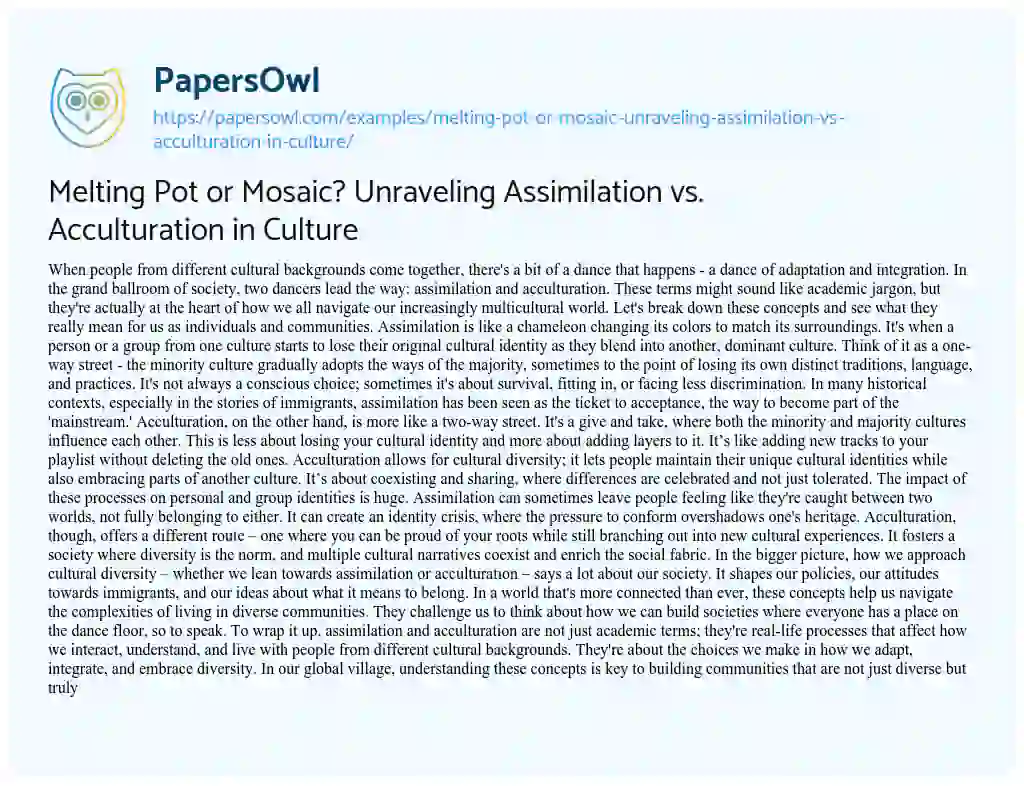 Essay on Melting Pot or Mosaic? Unraveling Assimilation Vs. Acculturation in Culture