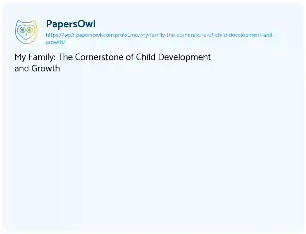 Essay on My Family: The Cornerstone of Child Development and Growth