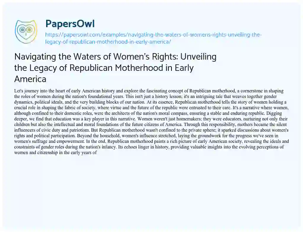 Essay on Navigating the Waters of Women’s Rights: Unveiling the Legacy of Republican Motherhood in Early America