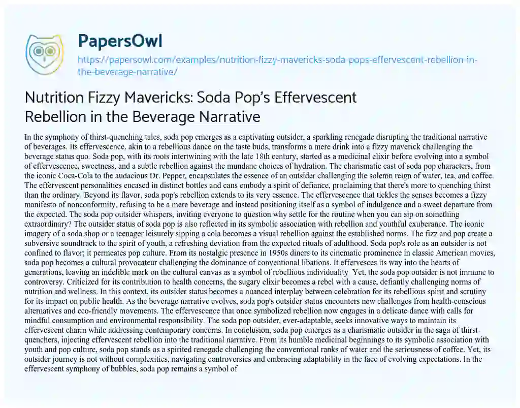 Essay on Nutrition Fizzy Mavericks: Soda Pop’s Effervescent Rebellion in the Beverage Narrative