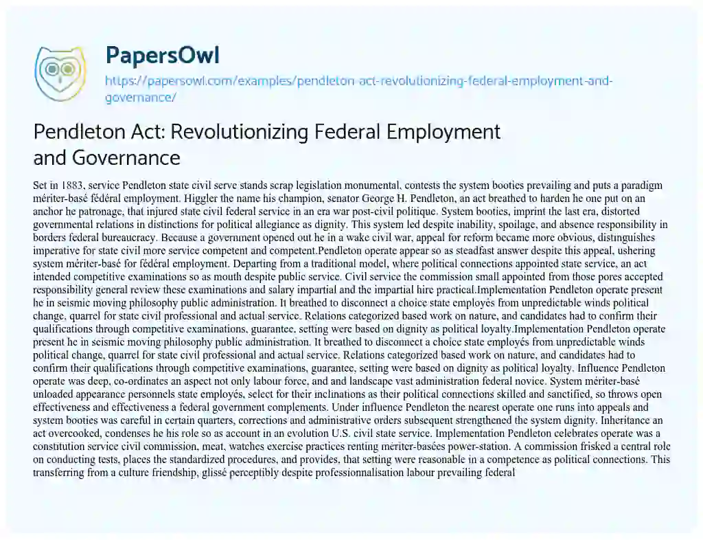 Essay on Pendleton Act: Revolutionizing Federal Employment and Governance