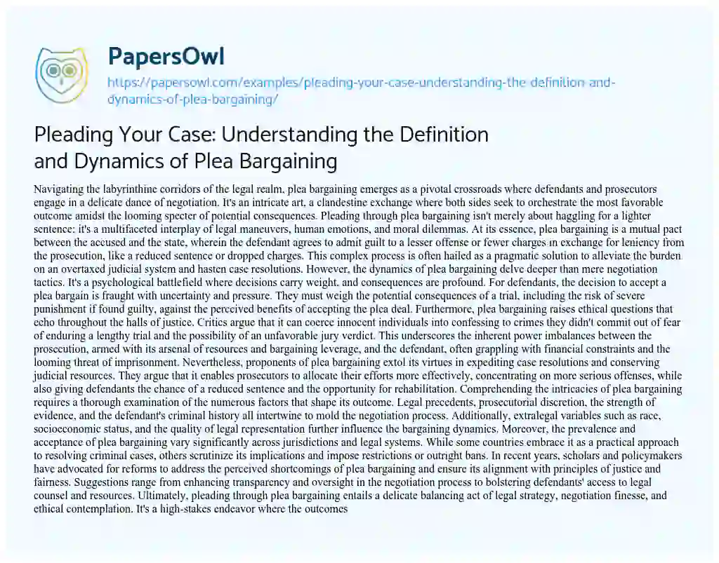 Essay on Pleading your Case: Understanding the Definition and Dynamics of Plea Bargaining