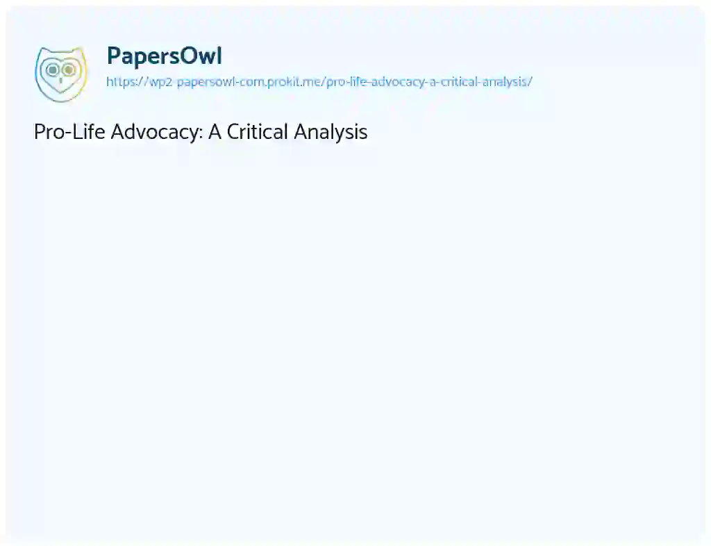 Essay on Pro-Life Advocacy: A Critical Analysis
