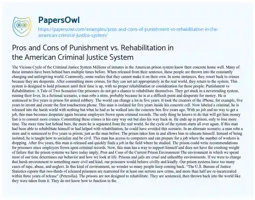 Essay on Pros and Cons of Punishment Vs. Rehabilitation in the American Criminal Justice System