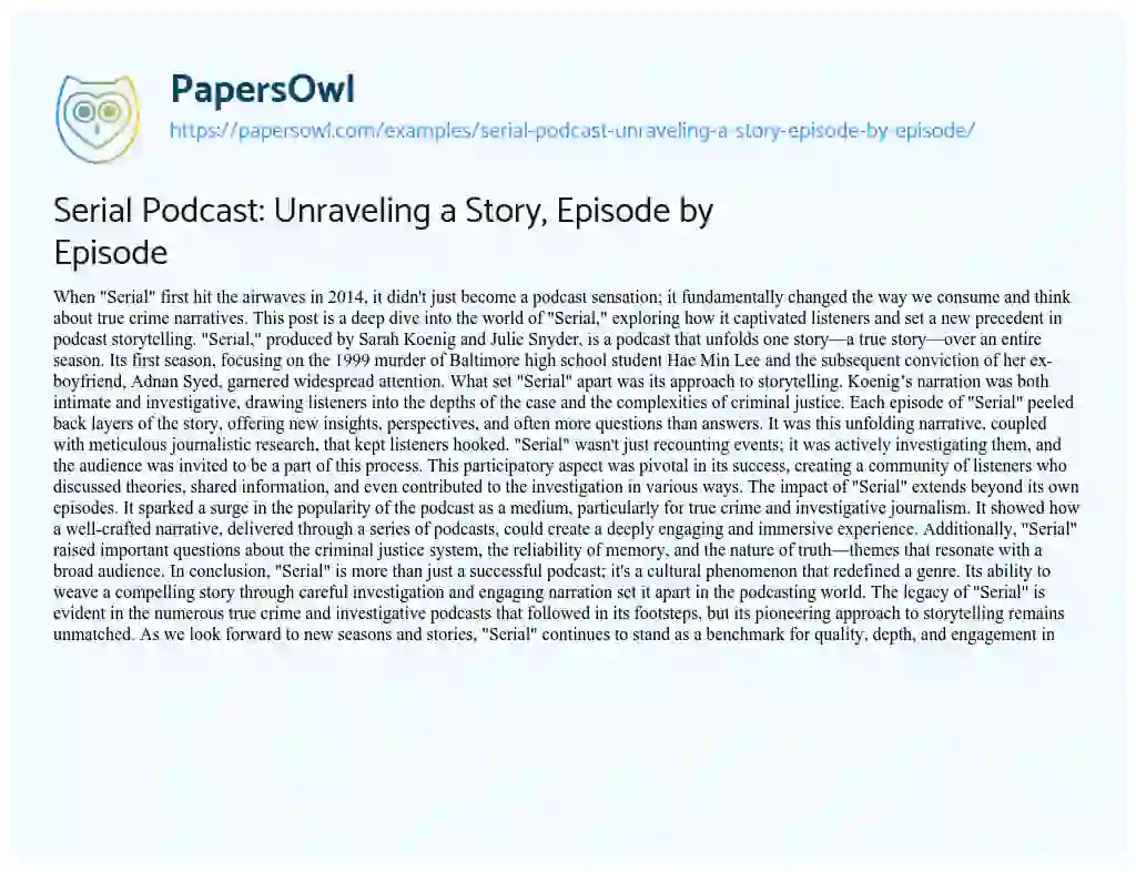 Essay on Serial Podcast: Unraveling a Story, Episode by Episode