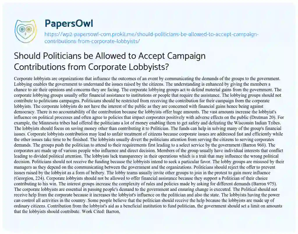 Essay on Should Politicians be Allowed to Accept Campaign Contributions from Corporate Lobbyists?