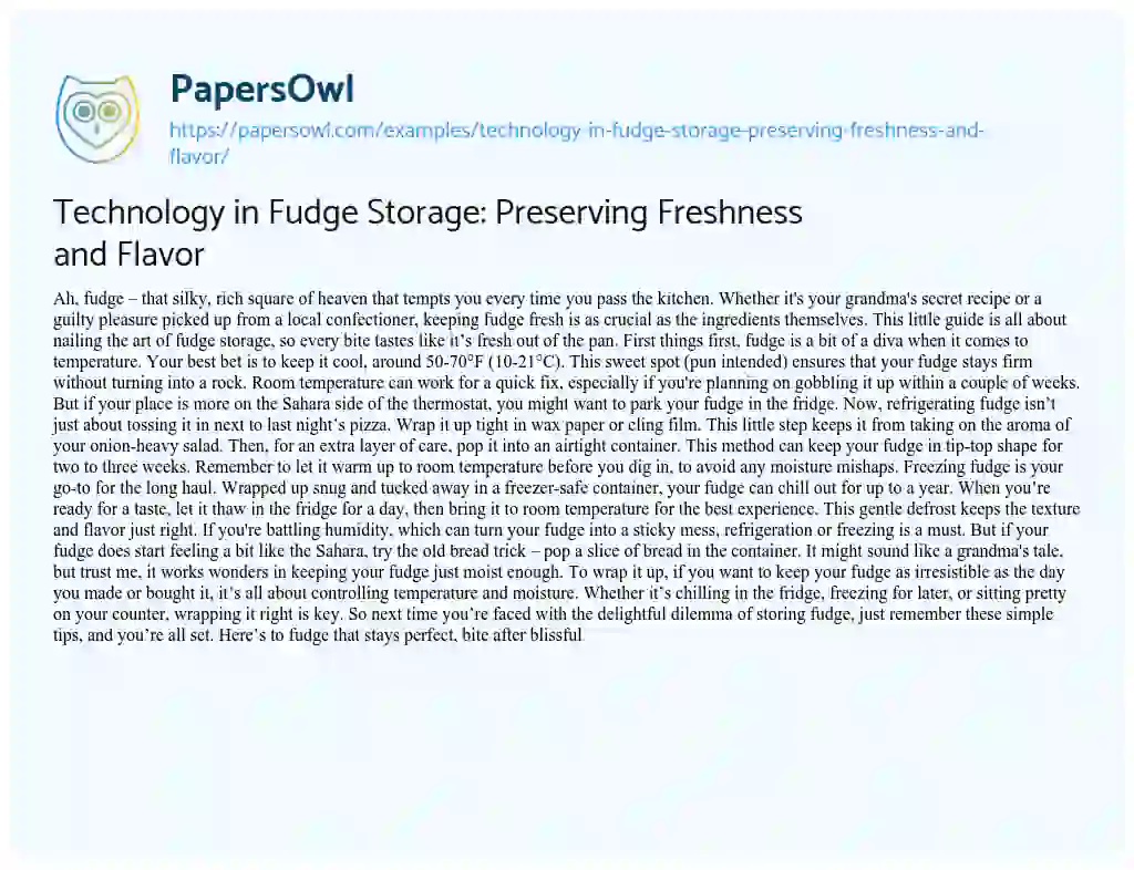 Essay on Technology in Fudge Storage: Preserving Freshness and Flavor