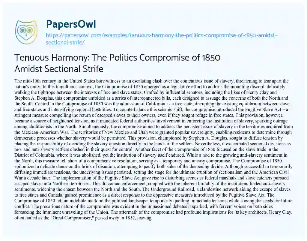 Essay on Tenuous Harmony: the Politics Compromise of 1850 Amidst Sectional Strife