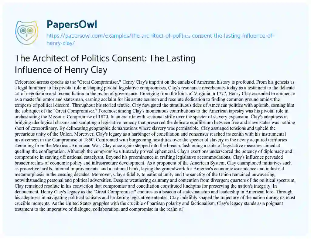 Essay on The Architect of Politics Consent: The Lasting Influence of Henry Clay