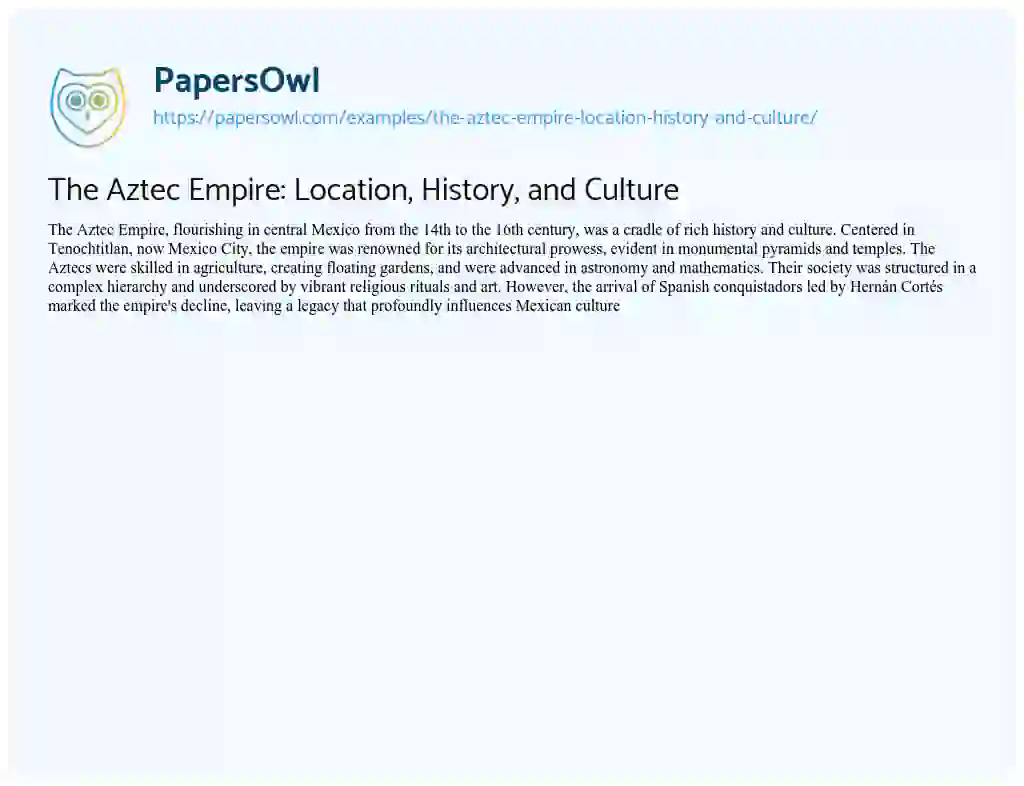 Essay on The Aztec Empire: Location, History, and Culture