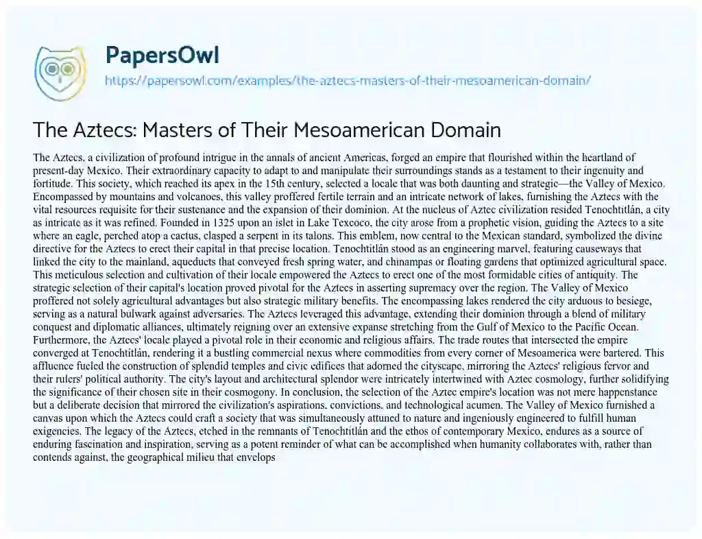 Essay on The Aztecs: Masters of their Mesoamerican Domain