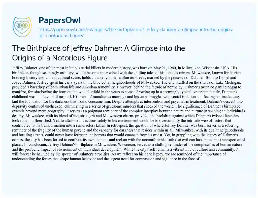 Essay on The Birthplace of Jeffrey Dahmer: a Glimpse into the Origins of a Notorious Figure