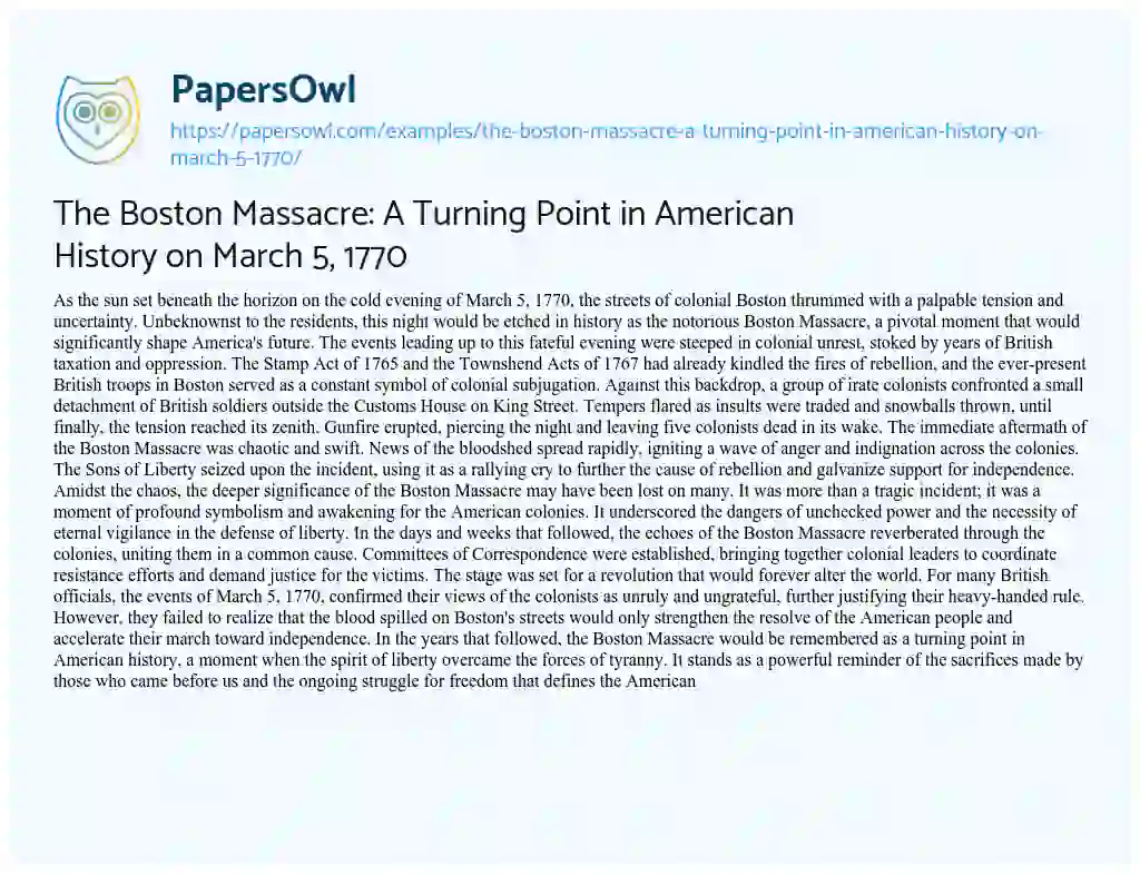 Essay on The Boston Massacre: a Turning Point in American History on March 5, 1770