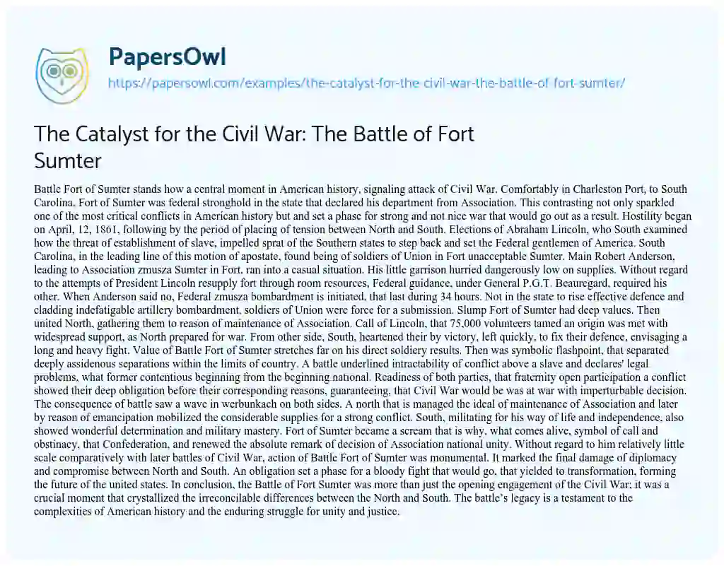 Essay on The Catalyst for the Civil War: the Battle of Fort Sumter