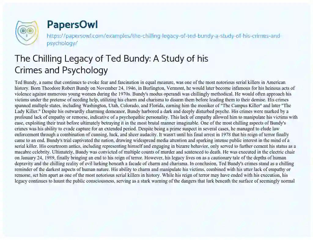 Essay on The Chilling Legacy of Ted Bundy: a Study of his Crimes and Psychology