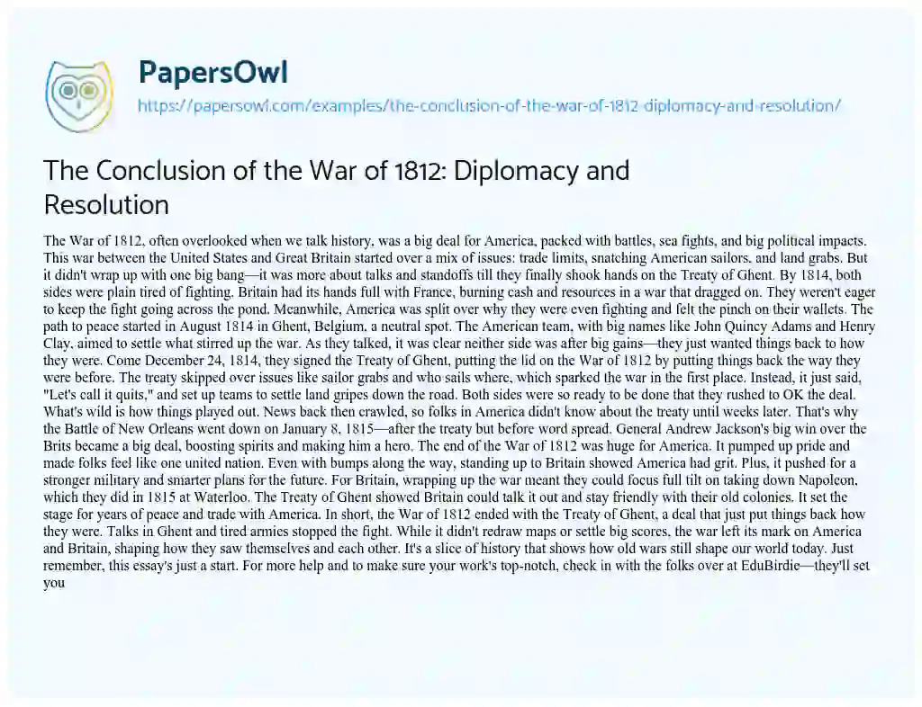 Essay on The Conclusion of the War of 1812: Diplomacy and Resolution