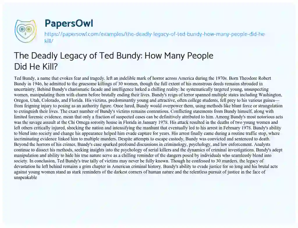 Essay on The Deadly Legacy of Ted Bundy: how Many People did he Kill?