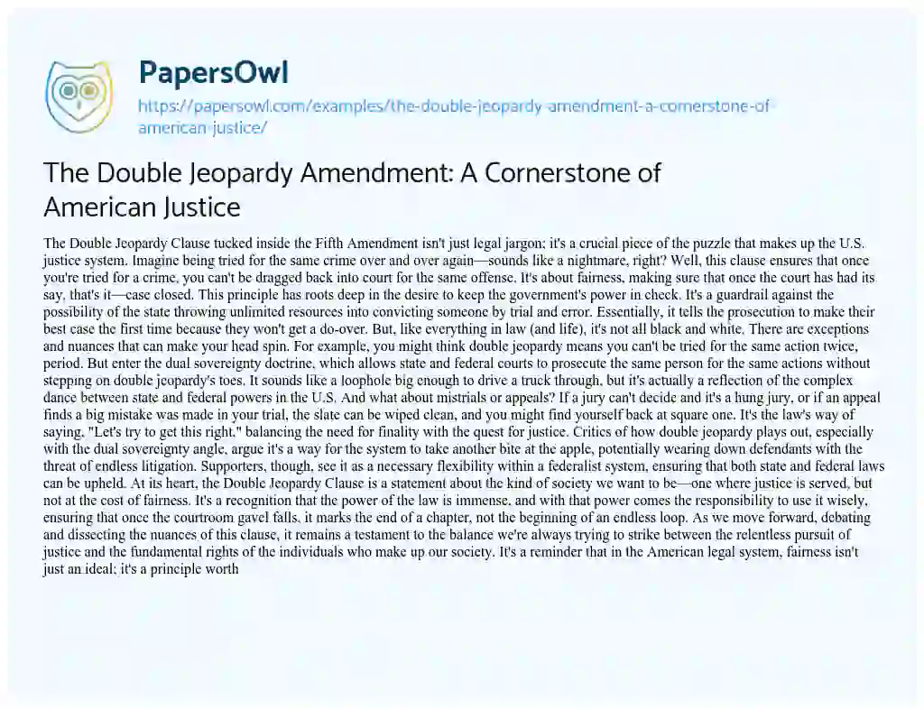 Essay on The Double Jeopardy Amendment: a Cornerstone of American Justice