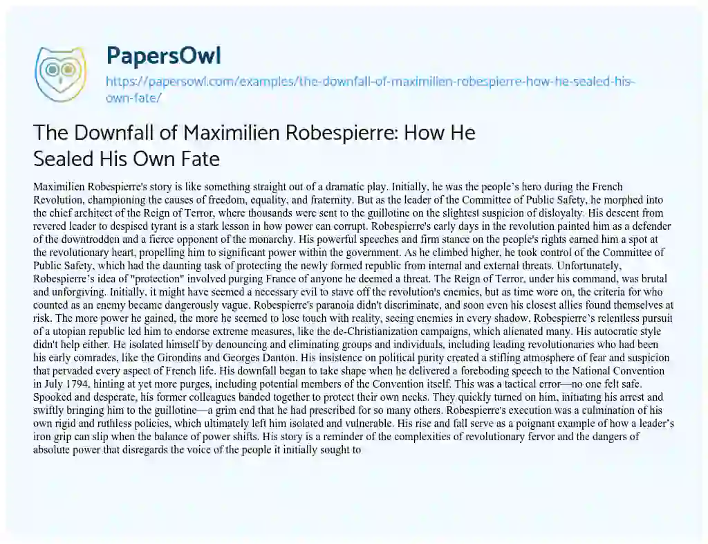 Essay on The Downfall of Maximilien Robespierre: how he Sealed his own Fate