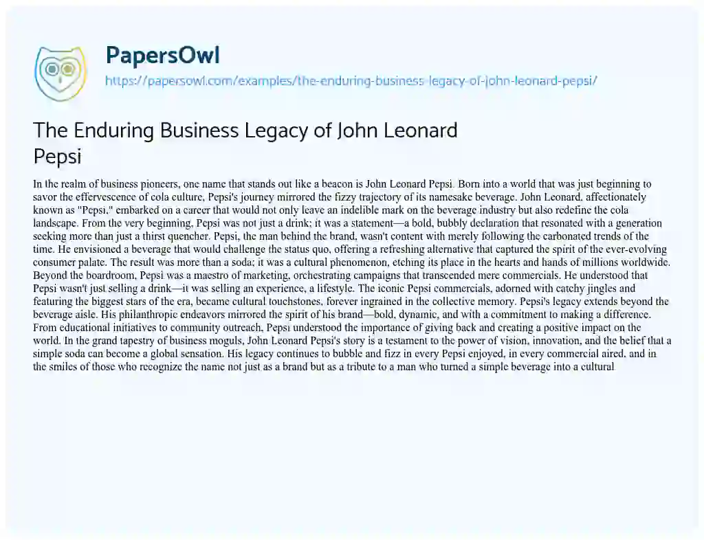 Essay on The Enduring Business Legacy of John Leonard Pepsi