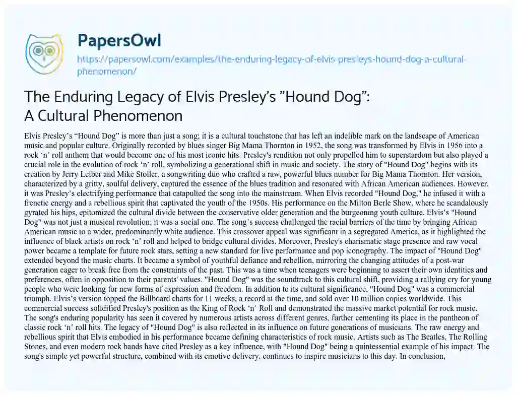 Essay on The Enduring Legacy of Elvis Presley’s “Hound Dog”: a Cultural Phenomenon