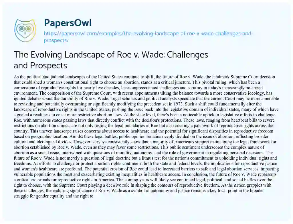 Essay on The Evolving Landscape of Roe V. Wade: Challenges and Prospects