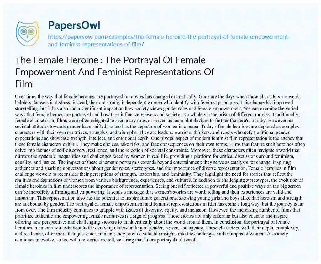 Essay on The Female Heroine : the Portrayal of Female Empowerment and Feminist Representations of Film
